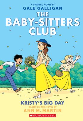 The Baby-sitters Club. a graphic novel Book 6 Kristy's big day Book cover
