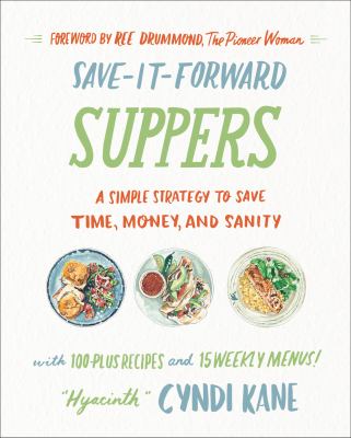 Save-it-forward suppers : a simple strategy to save time, money, and sanity Book cover