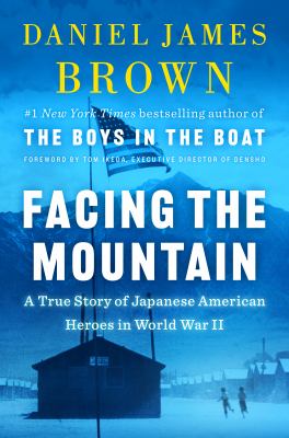 Facing the mountain : a true story of Japanese American heroes in World War II Book cover