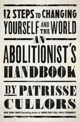 An abolitionist's handbook : 12 steps to changing yourself and the world Book cover