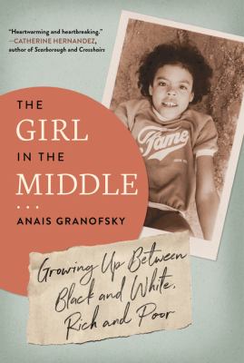 The girl in the middle : growing up between black and white, rich and poor Book cover