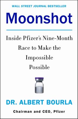 Moonshot : inside Pfizer's nine-month race to make the impossible possible Book cover