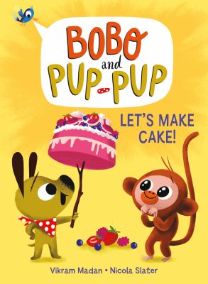 Bobo and Pup-Pup. 2 Let's make cake! Book cover