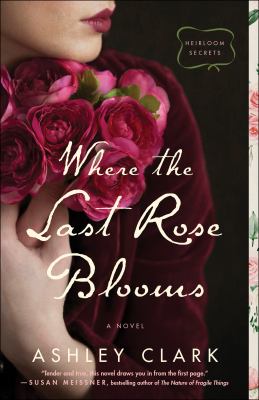 Where the last rose blooms : a novel Book cover