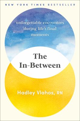 The in-between : unforgettable encounters during life's final moments Book cover
