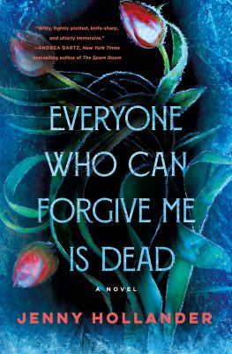 Everyone who can forgive me is dead : a novel Book cover